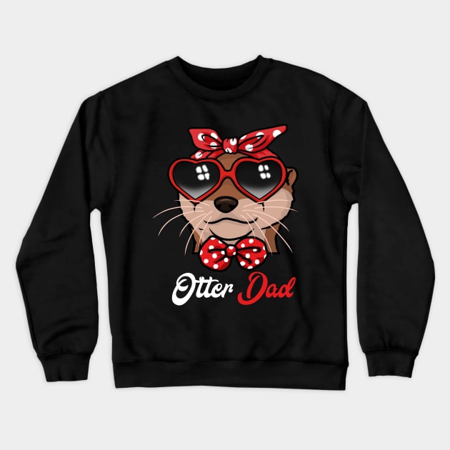 Otter Dad Gift Otter Gift Father Otter Tshirt Men Otter Crewneck Sweatshirt by PomegranatePower